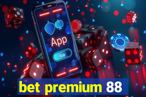 bet premium 88